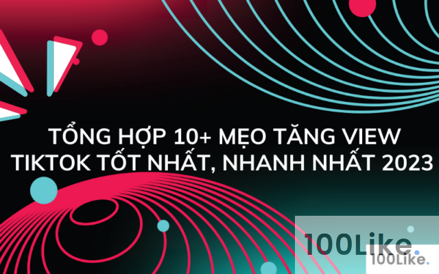 Khám phá cách tăng view TikTok đảm bảo 100% video lên xu hướng