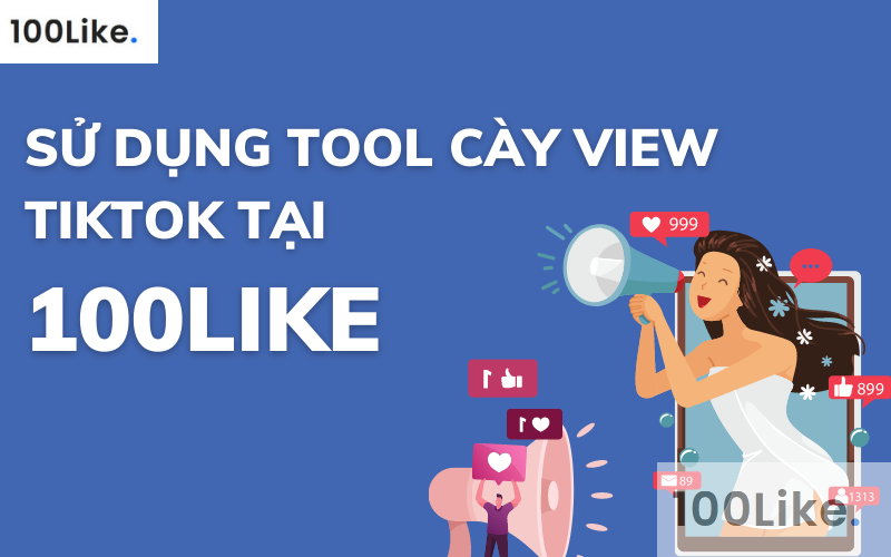 Cày tăng view TikTok nhanh tại 100like