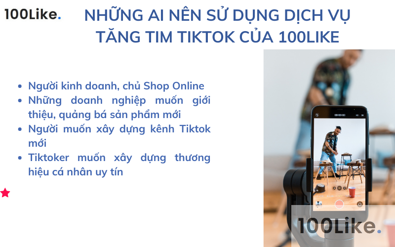 Những ai nên sử dụng dịch vụ tăng tim Tiktok của 100Like