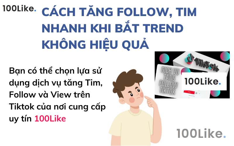 Cách tăng Follow, Tim nhanh khi bắt Trend không hiệu quả